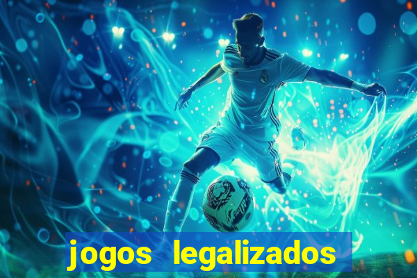 jogos legalizados no brasil